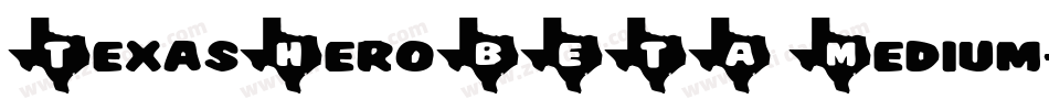TexasHeroBETA Medium字体转换